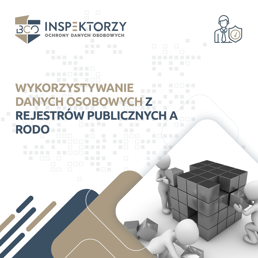 Wykorzystywanie danych osobowych z rejestrów publicznych, a RODO